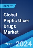 Global Peptic Ulcer Drugs Market by Product Type, Ulcer Type, Distribution Channel, and Region 2024-2032- Product Image