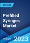 Prefilled Syringes Market: Global Industry Trends, Share, Size, Growth, Opportunity and Forecast 2023-2028 - Product Image