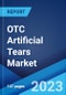 OTC Artificial Tears Market: Global Industry Trends, Share, Size, Growth, Opportunity and Forecast 2023-2028 - Product Image