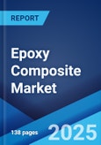 Epoxy Composite Market: Global Industry Trends, Share, Size, Growth, Opportunity and Forecast 2023-2028- Product Image