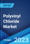 Polyvinyl Chloride Market: Global Industry Trends, Share, Size, Growth, Opportunity and Forecast 2023-2028 - Product Image