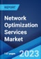 Network Optimization Services Market: Global Industry Trends, Share, Size, Growth, Opportunity and Forecast 2023-2028 - Product Thumbnail Image