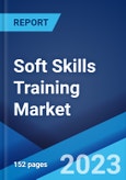 Soft Skills Training Market: Global Industry Trends, Share, Size, Growth, Opportunity and Forecast 2023-2028- Product Image