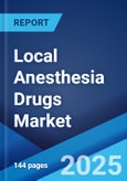 Local Anesthesia Drugs Market: Global Industry Trends, Share, Size, Growth, Opportunity and Forecast 2023-2028- Product Image