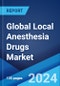 Global Local Anesthesia Drugs Market Report by Drug Type, Mode of Administration, Distribution Channel, and Region 2024-2032 - Product Thumbnail Image
