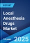 Local Anesthesia Drugs Market: Global Industry Trends, Share, Size, Growth, Opportunity and Forecast 2023-2028 - Product Thumbnail Image