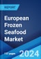 European Frozen Seafood Market: Industry Trends, Share, Size, Growth, Opportunity and Forecast 2023-2028 - Product Image