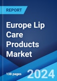 Europe Lip Care Products Market Report by Category, Product Type, Distribution Channel, and Country 2024-2032- Product Image