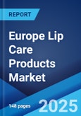 Europe Lip Care Products Market Report by Category, Product Type, Distribution Channel, and Country 2024-2032- Product Image