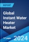 Global Instant Water Heater Market Report by Product Type, Distribution Channel, Application, and Region 2024-2032 - Product Thumbnail Image