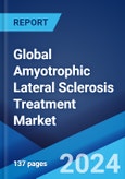 Global Amyotrophic Lateral Sclerosis Treatment Market Report by ALS Type, Drug Type, Diagnosis Type, Treatment, Distribution Channel, and Region 2024-2032- Product Image