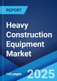 Heavy Construction Equipment Market: Global Industry Trends, Share, Size, Growth, Opportunity and Forecast 2023-2028- Product Image