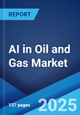 AI in Oil and Gas Market: Global Industry Trends, Share, Size, Growth, Opportunity and Forecast 2023-2028- Product Image