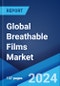 Global Breathable Films Market Report by Material, Technology, End Use, and Region 2024-2032 - Product Thumbnail Image