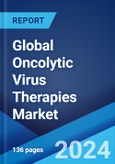 Global Oncolytic Virus Therapies Market Report by Virus Type, Application, End Use, and Region 2024-2032- Product Image