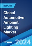 Global Automotive Ambient Lighting Market Report by Technology, Product Type, Vehicle Type, Fuel Type, Sales Channel, and Region 2024-2032- Product Image