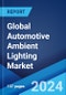 Global Automotive Ambient Lighting Market Report by Technology, Product Type, Vehicle Type, Fuel Type, Sales Channel, and Region 2024-2032 - Product Image