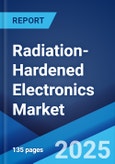 Radiation-Hardened Electronics Market: Global Industry Trends, Share, Size, Growth, Opportunity and Forecast 2023-2028- Product Image