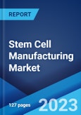 Stem Cell Manufacturing Market: Global Industry Trends, Share, Size, Growth, Opportunity and Forecast 2023-2028- Product Image