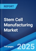 Stem Cell Manufacturing Market: Global Industry Trends, Share, Size, Growth, Opportunity and Forecast 2023-2028- Product Image