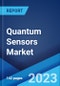 Quantum Sensors Market: Global Industry Trends, Share, Size, Growth, Opportunity and Forecast 2023-2028 - Product Image