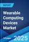 Wearable Computing Devices Market: Global Industry Trends, Share, Size, Growth, Opportunity and Forecast 2023-2028 - Product Thumbnail Image