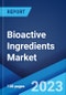 Bioactive Ingredients Market: Global Industry Trends, Share, Size, Growth, Opportunity and Forecast 2023-2028 - Product Image