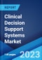 Clinical Decision Support Systems Market by Component, Product, Type, Delivery Mode, Model, Application, and Region 2023-2028 - Product Image
