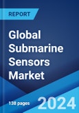 Global Submarine Sensors Market by Submarine Type, Type, Technology, Application, and Region 2024-2032- Product Image