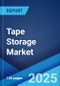 Tape Storage Market: Global Industry Trends, Share, Size, Growth, Opportunity and Forecast 2023-2028 - Product Thumbnail Image