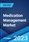 Medication Management Market by Software, Services (Medication Analytics Services, Point-Of-Care Verification Services, Adverse Drug Event Surveillance Services), Mode of Delivery, End User and Region 2023-2028 - Product Image