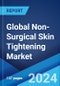 Global Non-Surgical Skin Tightening Market Report by Product, Age Group, Gender, End User, and Region 2024-2032 - Product Image