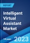 Intelligent Virtual Assistant Market: Global Industry Trends, Share, Size, Growth, Opportunity and Forecast 2023-2028 - Product Image