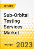 Sub-Orbital Testing Services Market - A Global and Regional Analysis: Focus on Payload Capacity, Application, End User, and Country - Analysis and Forecast, 2022-2032- Product Image