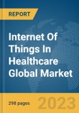 Internet Of Things (IoT) In Healthcare Global Market Opportunities and Strategies To 2031- Product Image