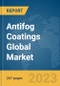 Antifog Coatings Global Market Opportunities And Strategies To 2031 - Product Image