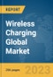 Wireless Charging Global Market Opportunities And Strategies To 2031 - Product Image