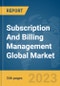 Subscription And Billing Management Global Market Opportunities And Strategies To 2031 - Product Image