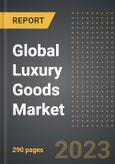 Global Luxury Goods Market Factbook (2023 Edition) - Analysis By Product Type, Gender, Sales Channel, By Region, By Country: Market Size, Insights, Competition, Covid-19 Impact and Forecast (2023-2028)- Product Image