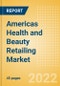 Americas Health and Beauty Retailing Market Size, Category Analytics, Competitive Landscape and Forecast, 2021-2026 - Product Thumbnail Image