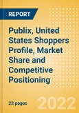 Publix, United States (US) (Food and Grocery) Shoppers Profile, Market Share and Competitive Positioning- Product Image