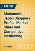 Matsumoto, Japan (Health and Beauty) Shoppers Profile, Market Share and Competitive Positioning- Product Image