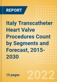 Italy Transcatheter Heart Valve Procedures Count by Segments (Severe Mitral Valve Regurgitation Cases Undergoing Valve Replacement Procedures and Others) and Forecast, 2015-2030- Product Image
