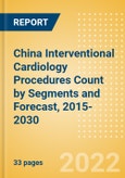China Interventional Cardiology Procedures Count by Segments (Angiography Procedures, PTCA Balloon Catheter Procedures and Others) and Forecast, 2015-2030- Product Image