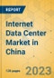 Internet Data Center Market in China - Investment Analysis & Growth Opportunities 2023-2028 - Product Thumbnail Image