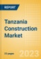 Tanzania Construction Market Size, Trends, and Forecasts by Sector - Commercial, Industrial, Infrastructure, Energy and Utilities, Institutional and Residential Market Analysis, 2023-2027 - Product Image