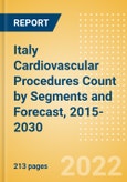 Italy Cardiovascular Procedures Count by Segments (Cardiovascular Procedures, Atherectomy Procedures, Cardiac Assist Procedures and Others) and Forecast, 2015-2030- Product Image