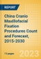 China Cranio Maxillofacial Fixation (CMF) Procedures Count and Forecast, 2015-2030 - Product Thumbnail Image