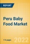 Peru Baby Food Market Size by Categories, Distribution Channel, Market Share and Forecast, 2022-2027 - Product Image
