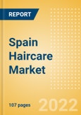 Spain Haircare Market Size and Trend Analysis by Categories and Segment, Distribution Channel, Packaging Formats, Market Share, Demographics and Forecast, 2021-2026- Product Image